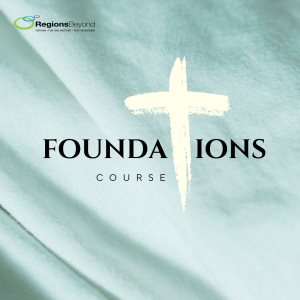 Regions Beyond London Bible School – Foundations Course